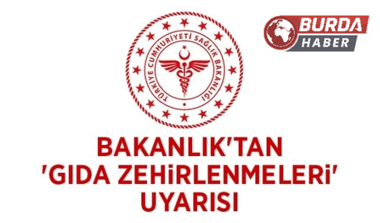Gıda Zehirlenmeleri İçin Bakanlığın Uyarıları Artıyor