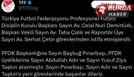 Profesyonel Futbol Disiplin Kurulu Başkanı Başbuğ Pınarbaşı oldu.