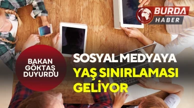 Bakan Göktaş: "Sosyal Medya Yaş Sınırı Üzerinde Çalışıyoruz"