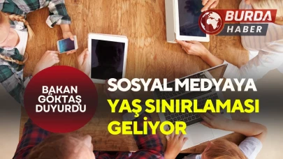 Bakan Göktaş: "Sosyal Medya Yaş Sınırı Üzerinde Çalışıyoruz"