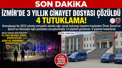 İzmir’de 3 yıllık cinayet dosyası çözüldü: 4 tutuklama