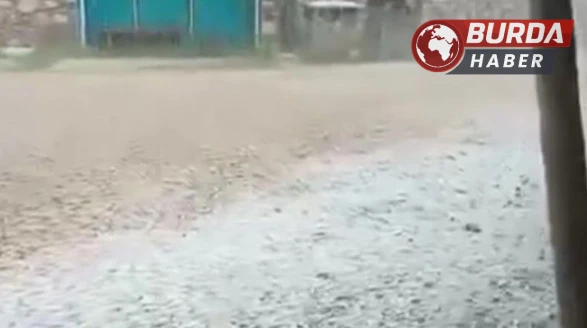 Bursa’da ceviz büyüklüğünde dolu yağdı