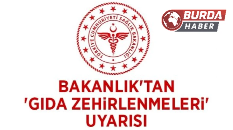 Gıda Zehirlenmeleri İçin Bakanlığın Uyarıları Artıyor