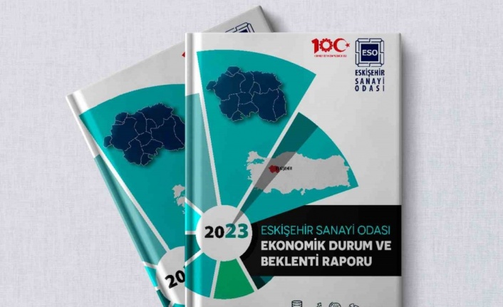 ESO’nun “Ekonomik Durum ve Beklenti Raporu 2023” yayımlandı