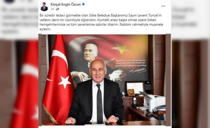Başkan Özcan’dan Söke Belediye Başkanı Tuncel için taziye mesajı