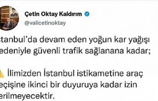 Vali Kaldırım uyardı: "İstanbul istikameti...